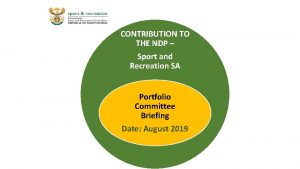 CONTRIBUTION TO THE NDP Sport and Recreation SA