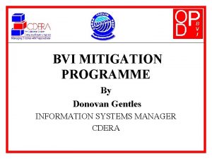 BVI MITIGATION PROGRAMME By Donovan Gentles INFORMATION SYSTEMS