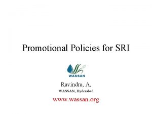 Promotional Policies for SRI Ravindra A WASSAN Hyderabad