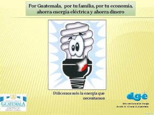 Por Guatemala por tu familia por tu economa