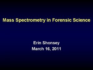 Mass spectrometry in forensic science
