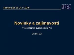 Skalsk dvr 23 24 11 2015 Novinky a