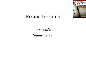 Rocine Lesson 5 Genesis 3 17 Goal Identify