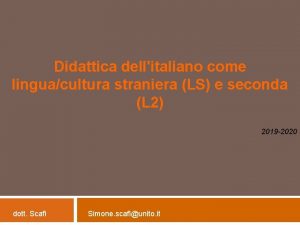 Didattica dellitaliano come linguacultura straniera LS e seconda