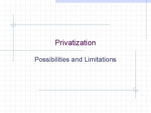 Privatization Possibilities and Limitations Context of Privatization The