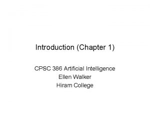 Introduction Chapter 1 CPSC 386 Artificial Intelligence Ellen