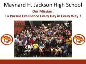 Maynard H Jackson High School Our Mission To