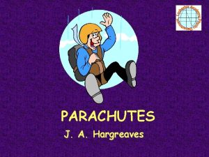 PARACHUTES J A Hargreaves The Physics of Motion