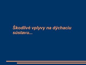 škodlivé vplyvy na dýchaciu sústavu