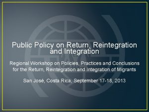 Public Policy on Return Reintegration and Integration Regional