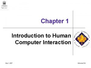 Chapter 1 Introduction to Human Computer Interaction May