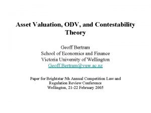 Asset Valuation ODV and Contestability Theory Geoff Bertram