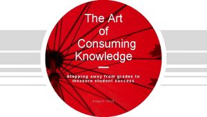 The Art of Consuming Knowledge Stepping away from