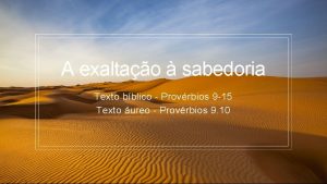 A exaltao sabedoria Texto bblico Provrbios 9 15