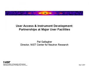 User Access Instrument Development Partnerships at Major User