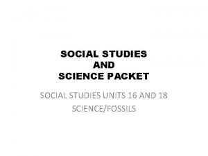 SOCIAL STUDIES AND SCIENCE PACKET SOCIAL STUDIES UNITS