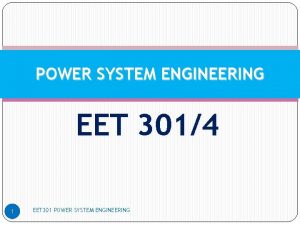 POWER SYSTEM ENGINEERING EET 3014 1 EET 301