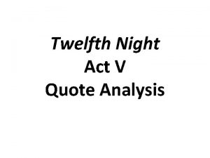 Twelfth Night Act V Quote Analysis 1 A