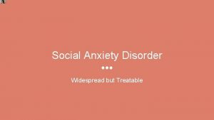 Social Anxiety Disorder Widespread but Treatable Patient What