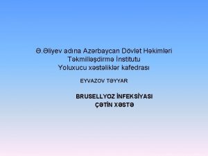 liyev adna Azrbaycan Dvlt Hkimlri Tkmilldirm nstitutu Yoluxucu