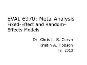 EVAL 6970 MetaAnalysis FixedEffect and Random Effects Models