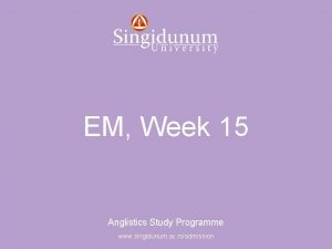 Anglistics Study Programme EM Week 15 Anglistics Study