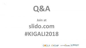 QA Join at slido com KIGALI 2018 WARM