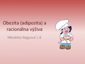 Obezita adipozita a racionlna viva Nikoletta Nagyov 1
