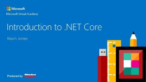 Header Introduction to NET Core Microsoft Virtual Academy