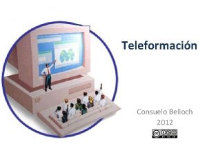 Teleformacin Consuelo Belloch 2012 Las TICs en las