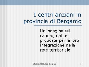 I centri anziani in provincia di Bergamo Unindagine