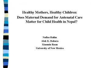 Healthy Mothers Healthy Children Does Maternal Demand for