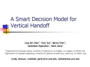 A Smart Decision Model for Vertical Handoff LingJyh