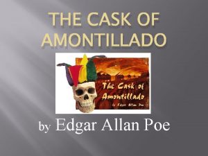 THE CASK OF AMONTILLADO by Edgar Allan Poe