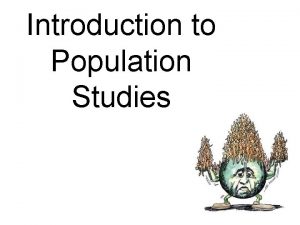 Introduction to Population Studies Population Definition Total number