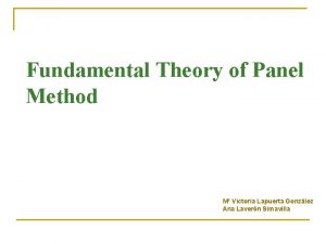 Fundamental Theory of Panel Method M Victoria Lapuerta