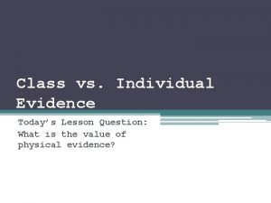 Class evidence vs individual evidence