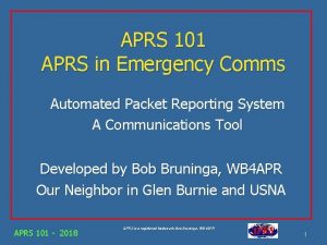 APRS 101 APRS in Emergency Comms Automated Packet