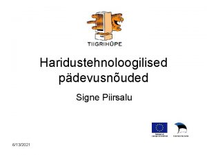 Haridustehnoloogilised pdevusnuded Signe Piirsalu 6132021 Teemad I IKT