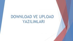 DOWNLOAD VE UPLOAD YAZILIMLARI DOWNLOAD NEDR Download indirme