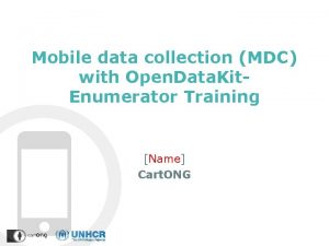 Mobile data collection MDC with Open Data Kit