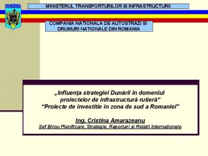 MINISTERUL TRANSPORTURILOR SI INFRASTRUCTURII COMPANIA NATIONALA DE AUTOSTRAZI