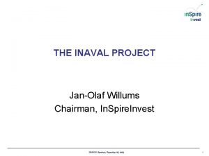 THE INAVAL PROJECT JanOlaf Willums Chairman In Spire