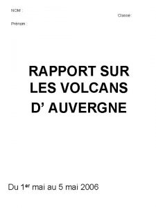 NOM Classe Prnom RAPPORT SUR LES VOLCANS D