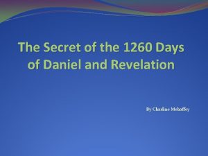 The Secret of the 1260 Days of Daniel