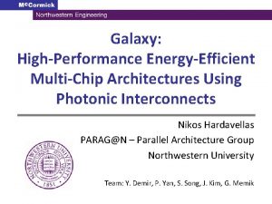 Galaxy HighPerformance EnergyEfficient MultiChip Architectures Using Photonic Interconnects