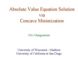 Absolute Value Equation Solution via Concave Minimization Olvi