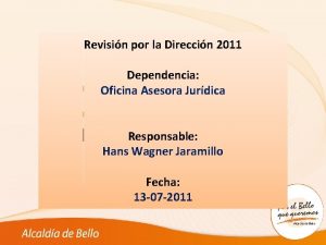 1 Revisin por la Direccin 2011 Dependencia Oficina