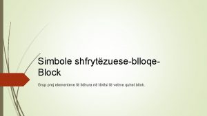 Simbole shfrytzueseblloqe Block Grup prej elementeve t lidhura