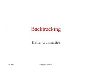 Backtracking Katia Guimares set2002 katiacin ufpe br Backtracking